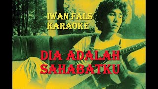 Karaoke Iwan Fals - DIA ADALAH SAHABATKU