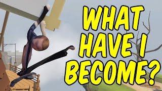 What have I become? - Human Fall Flat