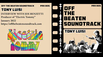 Joe Renzetti (Electric Tommy) on Tony Luisi (Extended)