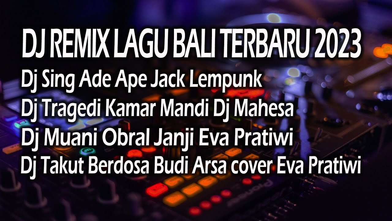 Dj Remix Lagu Bali Terbaru 2023 YouTube