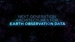 Next Generation Architectures for Earth Observation Data
