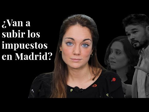 ¿Van a subir los impuestos en Madrid?