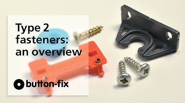 Button-fix Type 2 fasteners: an overview