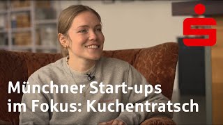 Münchner Start-up Serie - Folge 2: Kuchentratsch