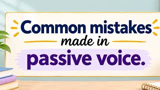 Avoid These Passive Voice Mistakes