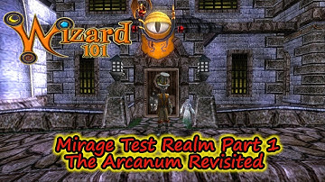Wizard101 Mirage Test Realm Walkthrough Part 1 Revisiting the Arcanum