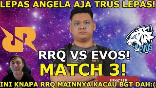 SUMPAH SURAM BANGET RRQ MATCH 3! GA KUAT LIATNY :( RRQ VS EVOS MATCH 3 MPL!