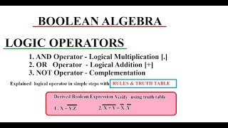 Computer Science| Boolean Algebra| Logical Operators| Truth table| Expression derivation|  Rules|