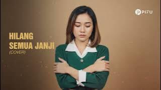 Hilang Semua Janji - OST Cinderella | Cover by PI7U