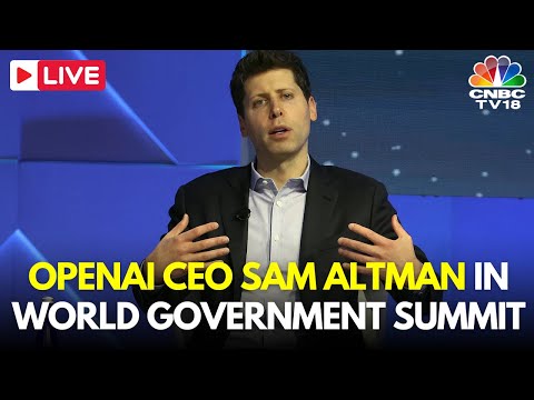 OpenAI CEO Sam Altman Speaks In Dubai LIVE | World Government Summit| ChatGPT | IN18L | CNBC TV18