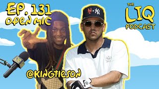 LIQ PODCAST OPEN MIC EPISODE 131