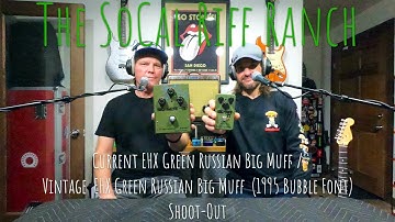 Current EHX Green Russian Big Muff / Vintage EHX Green Russian Big Muff (1995 Bubble Font) Shoot-Out