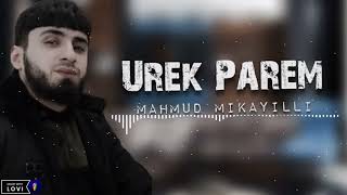 Mahmud Mikayıllı - Urek Parem 2022 [Official Music ]