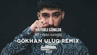 Uzi & Aydın Kurtoğlu - HAYIRLI GÜNLER ( Dj GöKHaN ULuğ Remix ) | Elim Bol Ama Senin Cebin Deliktir. Resimi