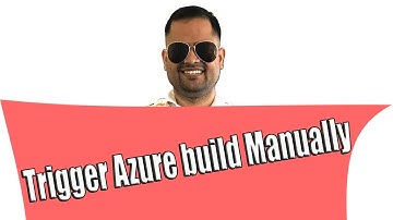 How to trigger the azure devops pipelines manually | Run build manually