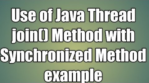 Java Thread.join() Method and Synchronized Method example