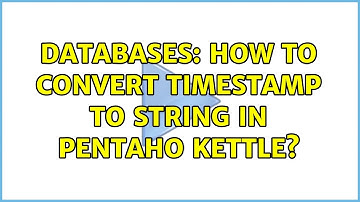 Databases: How to convert timestamp to string in Pentaho Kettle?