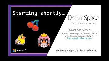 DreamSpace HomeSpace Series- MakeCode Arcade Lesson 9