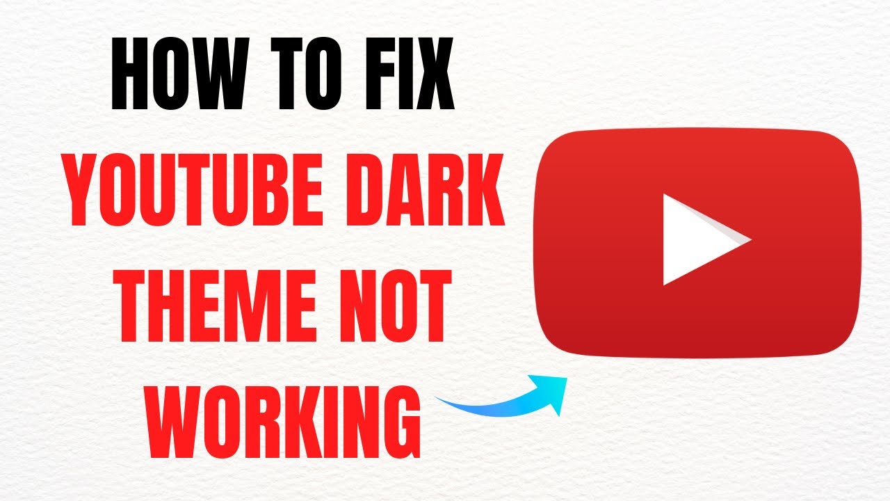 How to Fix YouTube Dark Theme Not Working – Full Guide - YouTube