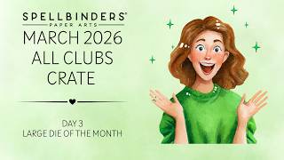 Spellbinders All Clubs Crate – Day 3 | Large Die of the Month Card