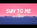 Zach Bryan - Sun To Me (Lyrics)