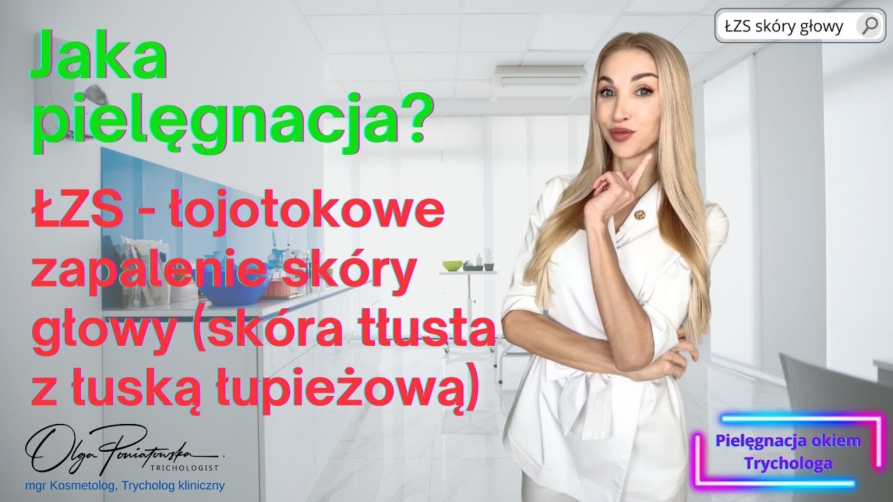 Jak dbać o skórę głowy z ŁZS (skóra tłusta, łuszcząca się)?