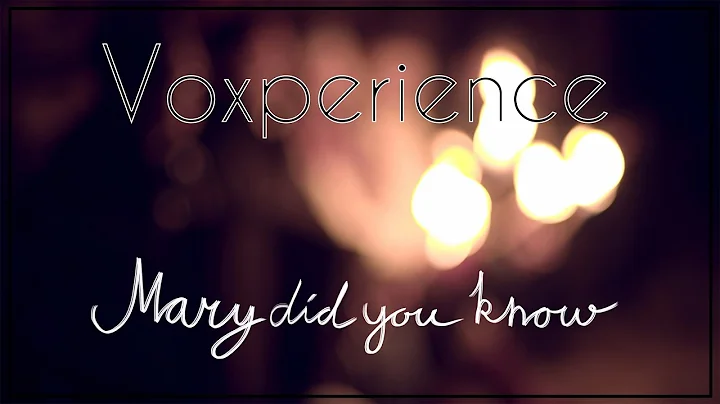 [OFFICIAL VIDEO] Mary Did You Know - Voxperience (...