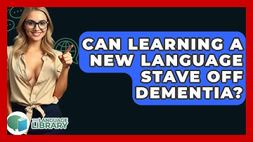 Can Learning A New Language Stave Off Dementia? - The Language Library