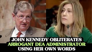 John Kennedy Mercilessly Grills DEA Administrator...“Why Don’t You Do That”