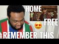 Home Free - Remember This Original | REACTION