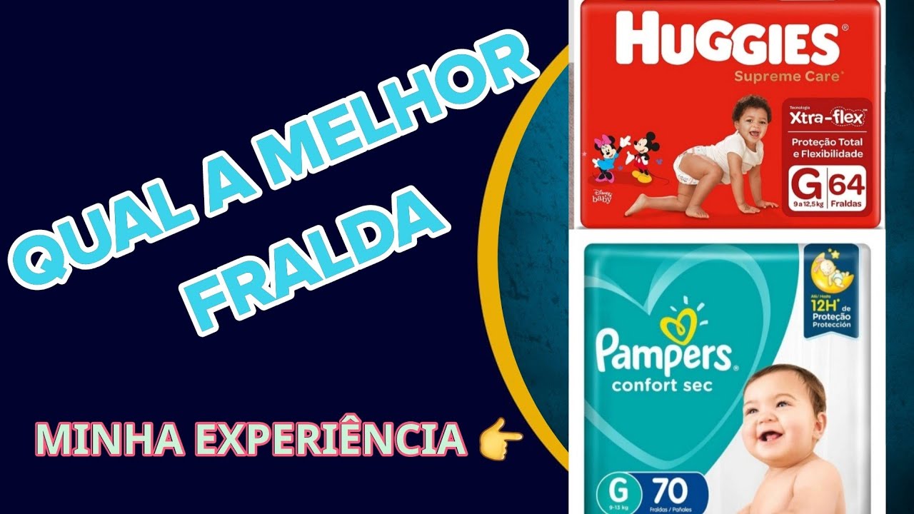 QUAL A MELHOR FRALDA HUGGIES OU PAMPERS - YouTube