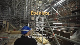 Ebéniste - Les métiers du chantier de Notre-Dame de Paris