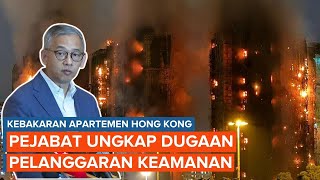 Penyelidikan Kebakaran Hong Kong Ungkap Dugaan Pelanggaran Keamanan