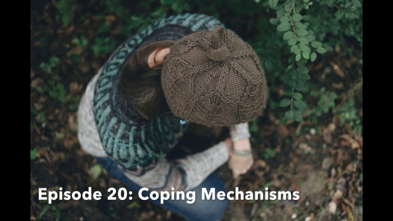 Episode 20  Coping Mechanisms