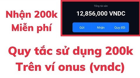 Hướng dẫn nhận 200k trên onus (vndc) và cách rút 200k vndc chi tiết từ A - Z