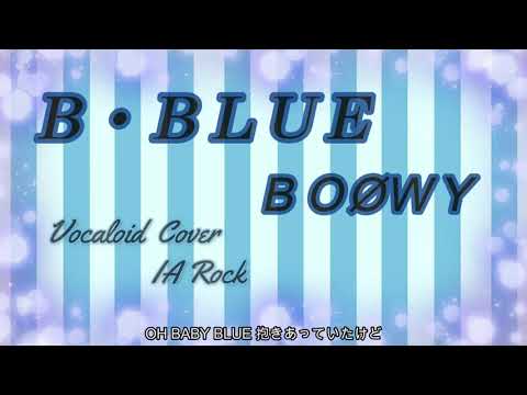 BOOWY B BLUE COVER Vocaloid IA Rock