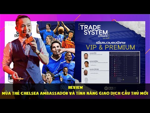 Talkshow FO4: Review mùa thẻ Chelsea Ambassador và tính năng giao dịch cầu thủ mới