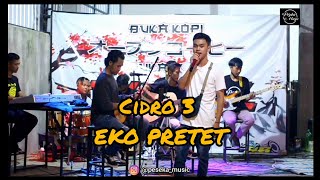 EKO PRETET - CIDRO 3 (ora perpisahan seng dadi getune ati ) live peseka music