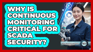 Why is continuous monitoring critical for SCADA security?