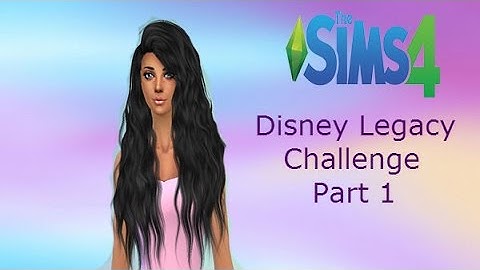 The Sims 4: The Disney Legacy Challenge ll Part 1