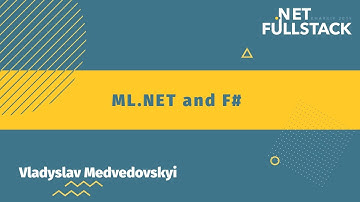 ML.NET and  F# | Vladyslav Medvedovskyi