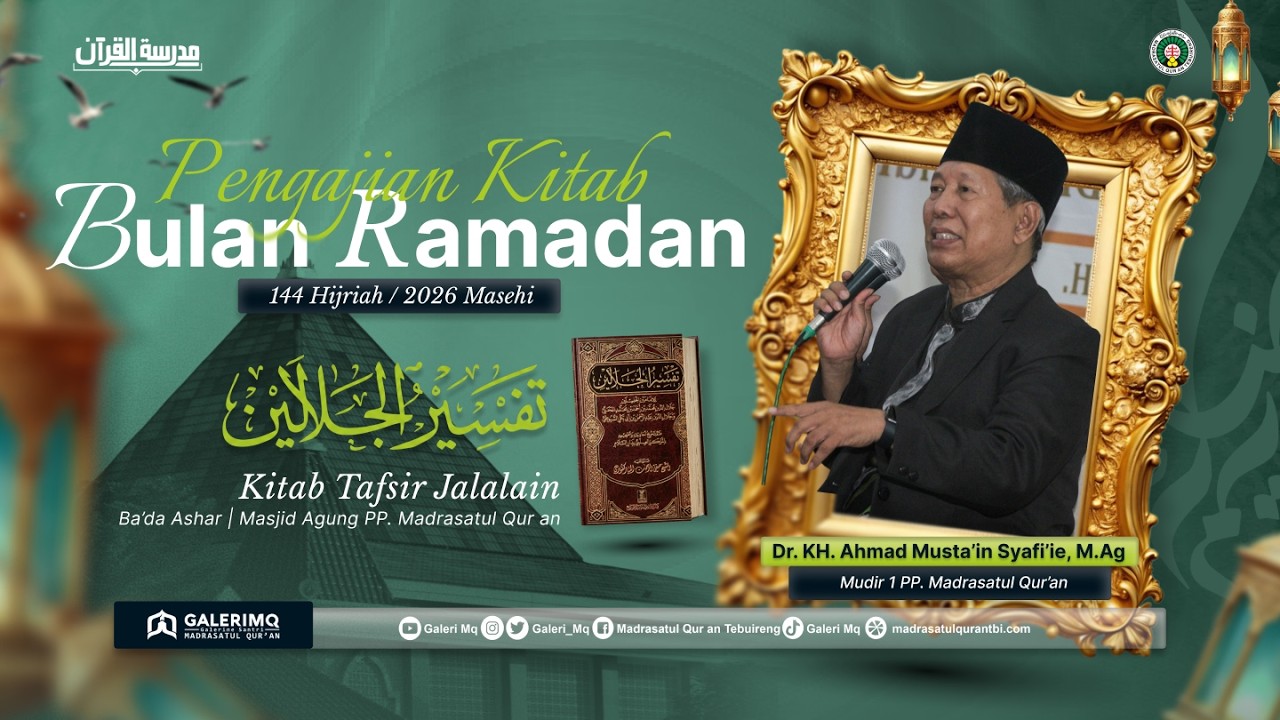 LIVE!!! PENGAJIAN KITAB TAFSIR JALALAIN OLEH DR. KH. A. MUSTA'IN SYAFI'IE | 03 MARET 2026