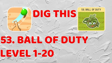 Dig This! Chapter 53 BALL OF DUTY - Level 53-1 to 53-20 Walkthrough (Free Solutions)