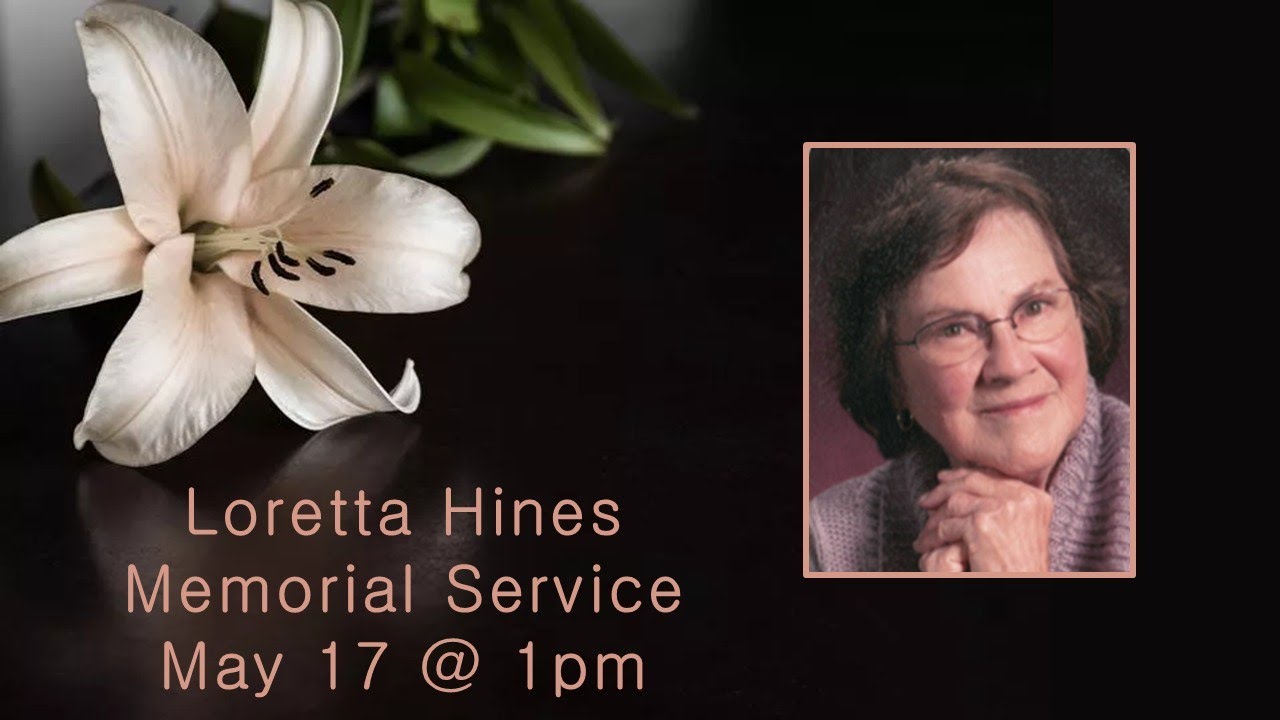 Loretta Hines Memorial Service, May 17, 2025, 1:00 PM PDT - YouTube