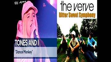 Tones and I - Dance Monkey Vs The Verve - Bitter Sweet Symphony - Remix Dj Atma