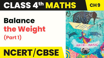 Balance the Weight (Part 1) - Halves and Quarters | Class 4 Maths Chapter 9 | CBSE 2024-25