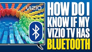 How Do I Know if My Vizio TV Has Bluetooth?