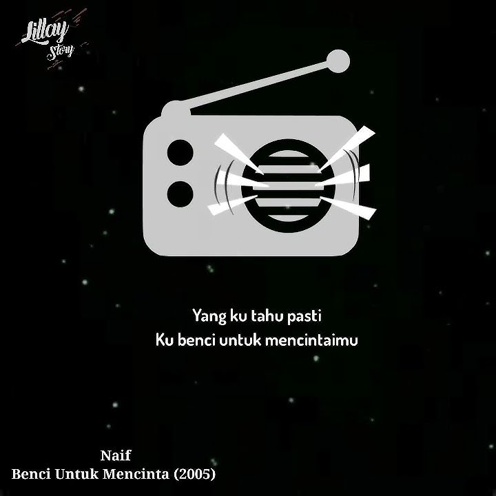 Naif - Benci Untuk Mencinta
