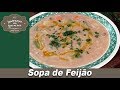 Sopa de Feijão - Lembranças com Água na Boca - Chef Taico