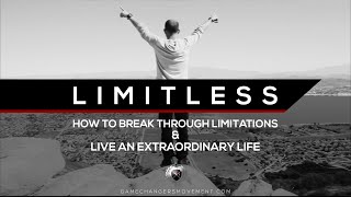 How To Break Through Limitations & Live An Extraordinary Life - Limitless Profile